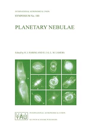 planetary nebulae proceedings of the 180th symposium of the international astronomical union held in