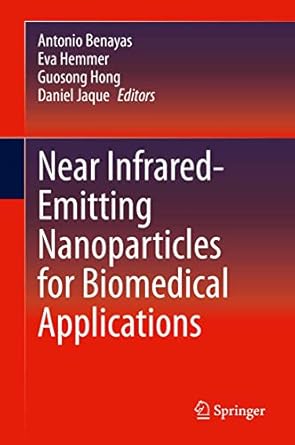 near infrared emitting nanoparticles for biomedical applications 1st edition antonio benayas ,eva hemmer