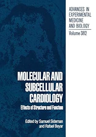 molecular and subcellular cardiology effects of structure and function 1st edition s sideman ,rafael beyar