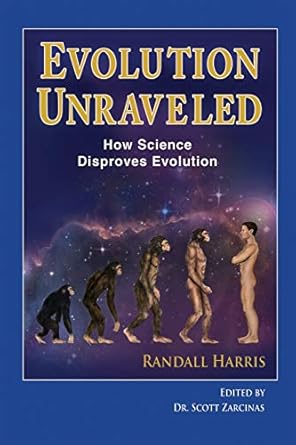 title evolution unraveled how science disproves evolution 1st edition dr randall harris ,scott zarcinas