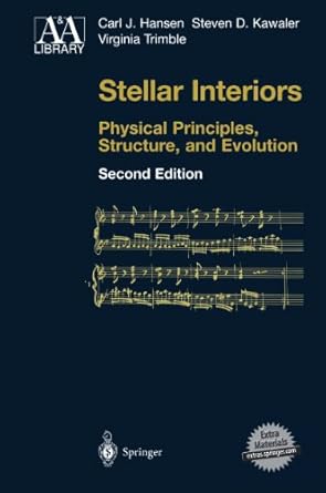 stellar interiors physical principles structure and evolution 1st edition carl j hansen ,steven d kawaler