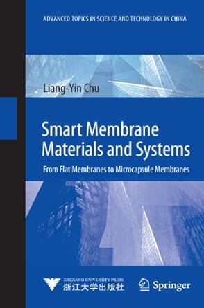 smart membrane materials and systems from flat membranes to microcapsule membranes 1st edition liang yin chu