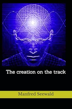 the creation on the track a critical confrontation with the question of existence in the environment of