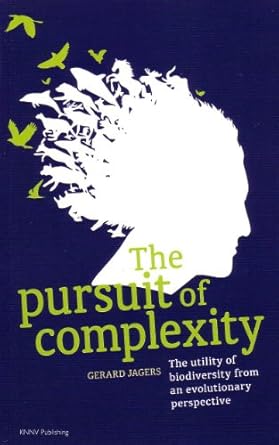 the pursuit of complexity the utility of biodiversity from an evolutionary perspective 1st edition gerard