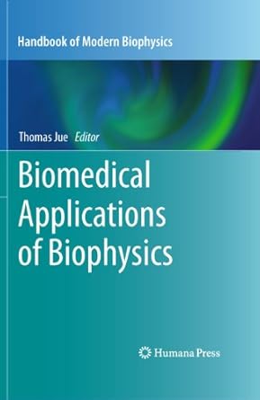 biomedical applications of biophysics 1st edition thomas jue 1627038280, 978-1627038287