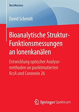 bioanalytische struktur funktionsmessungen an ionenkanalen entwicklung optischer analysemethoden an