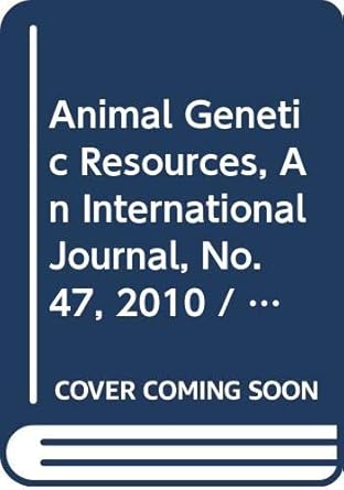 animal genetic resources an international journal 1st edition food and agriculture organization of the united