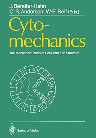 cytomechanics the mechanical basis of cell form and structure 1st edition w e bereiter hahn, j , anderson, o