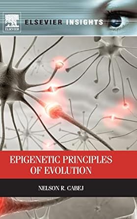 epigenetic principles of evolution 1st edition nelson r cabej 0124158315, 978-0124158313