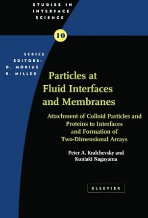 particles at fluid interfaces and membranes 1st edition peter a kralchevsky 0444549560, 978-0444549563