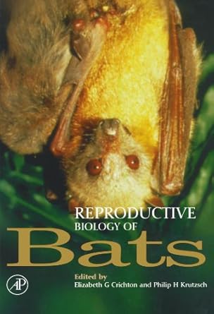 reproductive biology of bats 1st edition elizabeth g crichton 0123884578, 978-0123884572