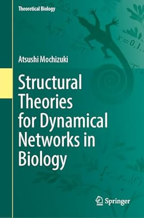 structural theories for dynamical networks in biology 1st edition atsushi mochizuki 9819660254, 978-9819660254
