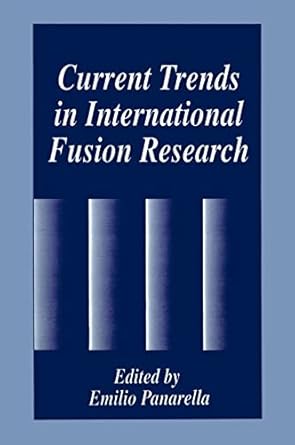 current trends in international fusion research 1st edition e panarella 0306455137, 978-0306455131