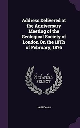 address delivered at the anniversary meeting of the geological society of london on the 18th of february 1876