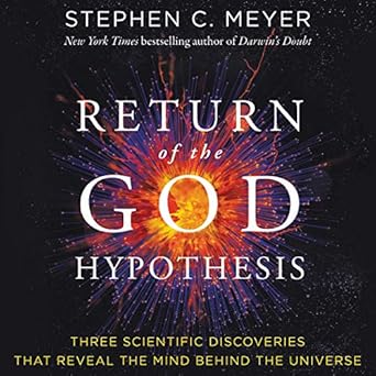 the return of the god hypothesis compelling scientific evidence for the existence of god 1st edition stephen