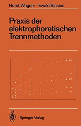 praxis der elektrophoretischen trennmethoden 1st edition horst wagner ,ewald blasius 3642736238,
