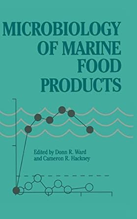 microbiology of marine food products 1st edition donn r ward ,cameron a hackney 0442233469, 978-0442233464