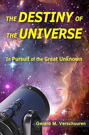 destiny of the universe in pursuit of the great unknown 1st edition gerard m verschuuren 1557789088,
