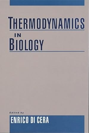 thermodynamics in biology 1st edition enrico di cera 0195123271, 978-0195123272