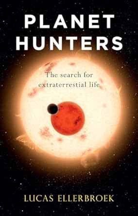planet hunters the search for extraterrestrial life 1st edition lucas ellerbroek ,andy brown 1780238142,
