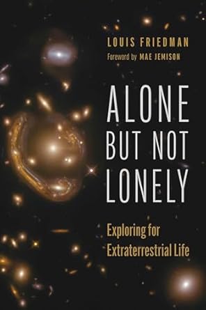 alone but not lonely exploring for extraterrestrial life 1st edition louis friedman 0816549508, 978-0816549504