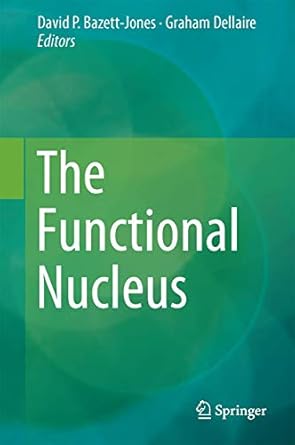the functional nucleus 1st edition david p bazett jones ,graham dellaire 3319388800, 978-3319388809