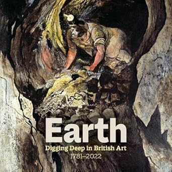 earth digging deep in british art 1715 2022 1st edition christiana payne 1911408925, 978-1911408925