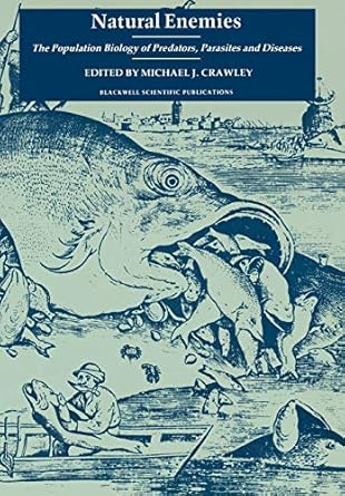 natural enemies the population biology of predators parasites and diseases 1st edition michael j crawley