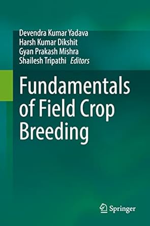 fundamentals of field crop breeding 1st edition devendra kumar yadava ,harsh kumar dikshit ,gyan prakash