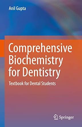 comprehensive biochemistry for dentistry textbook for dental students 1st edition anil gupta 9811310343,