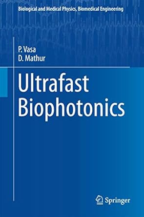 ultrafast biophotonics 1st edition p vasa ,d mathur 3319396129, 978-3319396125