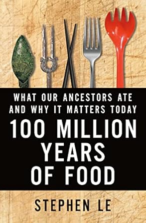 100 million years of food 1st edition stephen le 1250050413, 978-1250050410