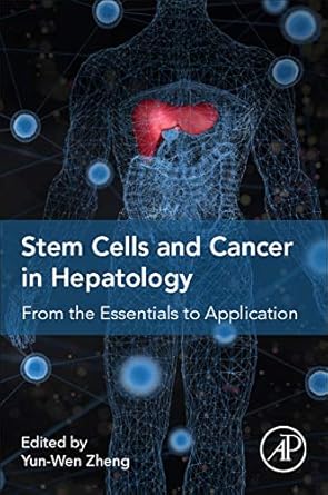 stem cells and cancer in hepatology from the essentials to application 1st edition yun wen zheng 012812301x,