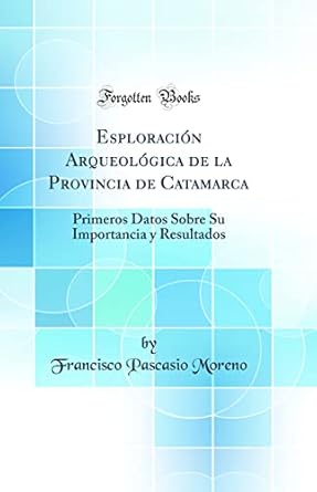 esploracion arqueologica de la provincia de catamarca primeros datos sobre su importancia y resultados 1st
