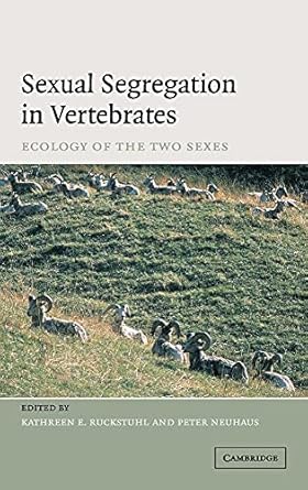 sexual segregation in vertebrates 1st edition kathreen ruckstuhl ,peter neuhaus 0521835224, 978-0521835220