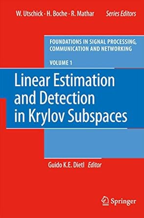linear estimation and detection in krylov subspaces 1st edition guido k e dietl 3540684786, 978-3540684787
