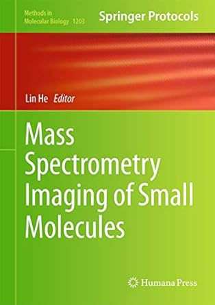 mass spectrometry imaging of small molecules 1st edition lin he 1493913565, 978-1493913565
