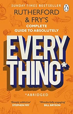 rutherford and frys complete guide to absolutely everything new from the stars of bbc radio 4 1st edition
