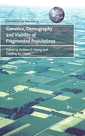 genetics demography and viability of fragmented populations 1st edition andrew g young ,geoffrey m clarke