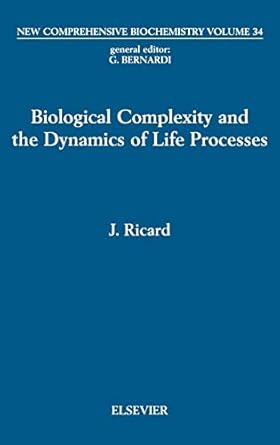 biological complexity and the dynamics of life processes 1st edition j ricard 0444500812, 978-0444500816