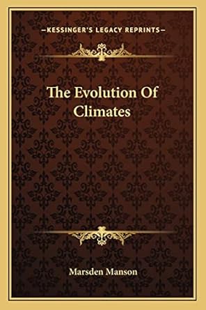 the evolution of climates 1st edition marsden manson 1163752835, 978-1163752838