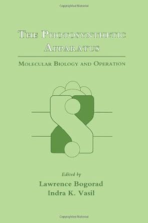 the photosynthetic apparatus molecular biology and operation 1st edition lawrence bogorad ,indra k vasil