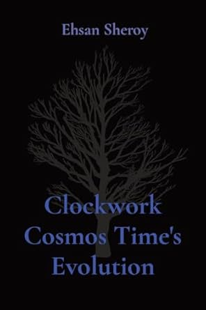 clockwork cosmos times evolution 1st edition ehsan sheroy 5844271858, 978-5844271854