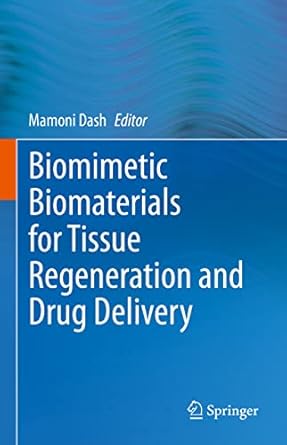 biomimetic biomaterials for tissue regeneration and drug delivery 1st edition mamoni dash 9811645655,