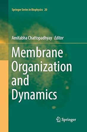 membrane organization and dynamics 1st edition amitabha chattopadhyay 3319882821, 978-3319882826