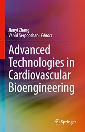 advanced technologies in cardiovascular bioengineering 1st edition jianyi zhang ,vahid serpooshan 3030861392,