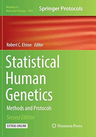 statistical human genetics methods and protocols 1st edition robert c elston 1493984381, 978-1493984381