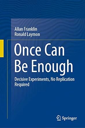 once can be enough decisive experiments no replication required 1st edition allan franklin ,ronald laymon