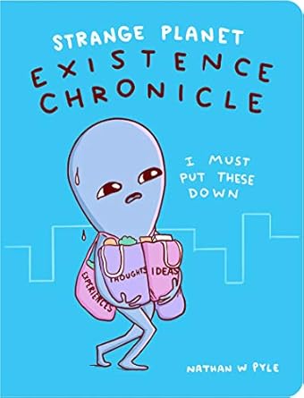 strange planet existence chronicle 1st edition nathan w pyle 0063022702, 978-0063022706