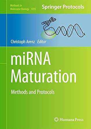 mirna maturation methods and protocols 1st edition christoph arenz 1627037020, 978-1627037020